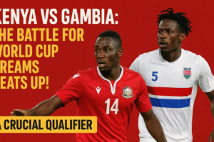 kenya-vs-Gambia-Worl-Cup-Qulifiers-Match-Analysis